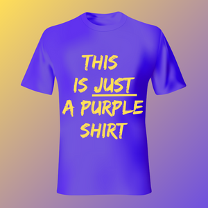 This Just a Purple Shirt